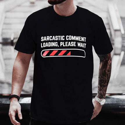 Men's T-shirts Clothing Sarcastic Comment Loading Please Wait Funny Sarcasm Humor Tshirts Clothes for Men Women Tee T-Shirt Tops